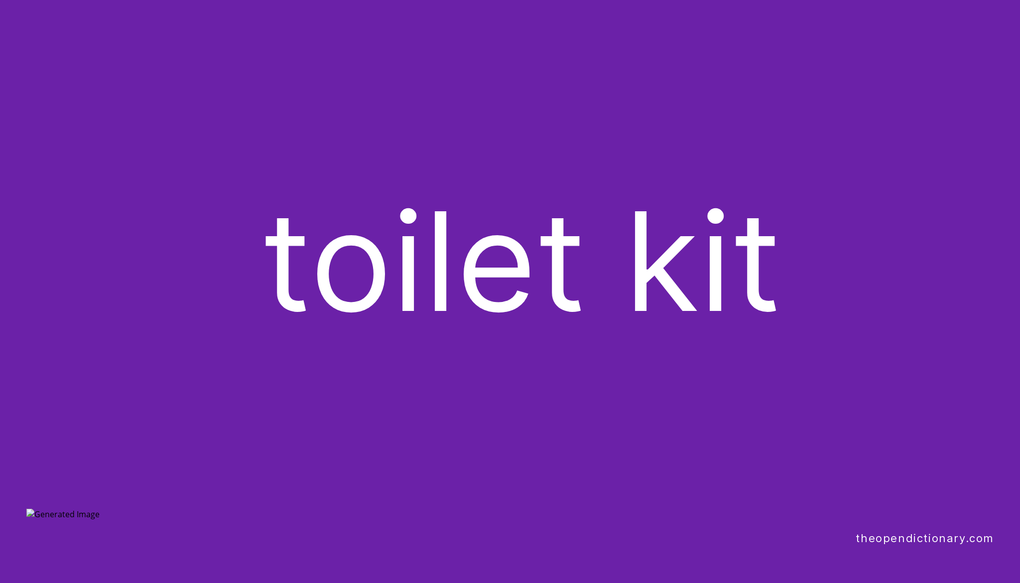 Toilet kit Meaning of Toilet kit Definition of Toilet kit Example